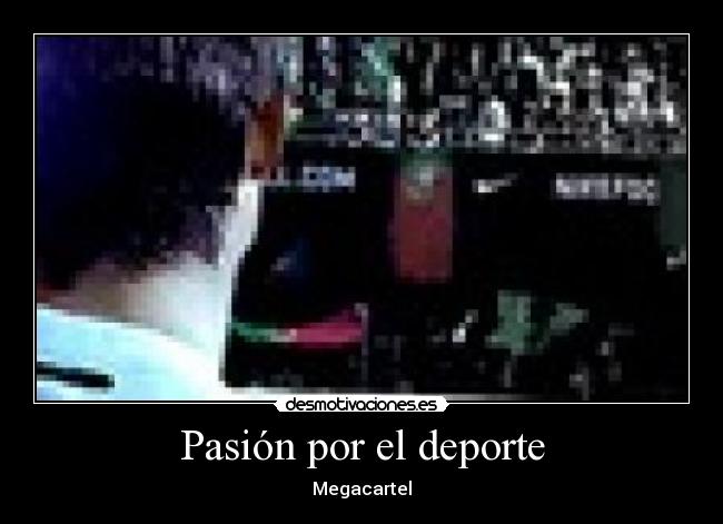 Pasión por el deporte - Megacartel
