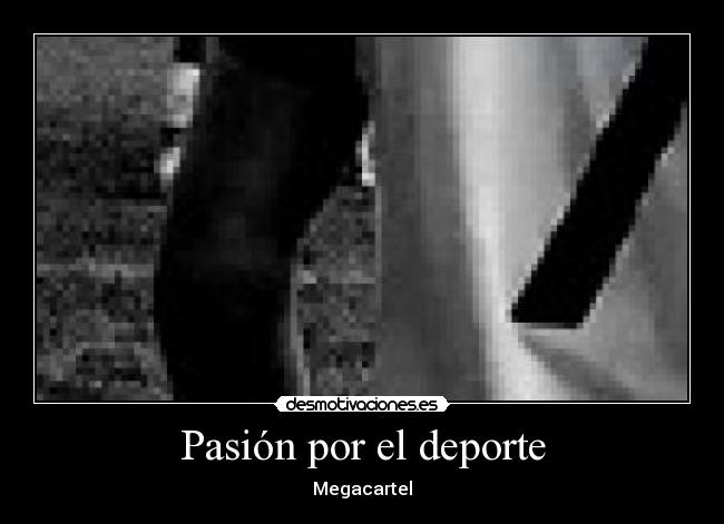Pasión por el deporte - Megacartel