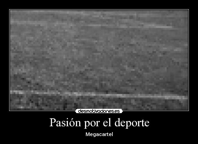 Pasión por el deporte - Megacartel