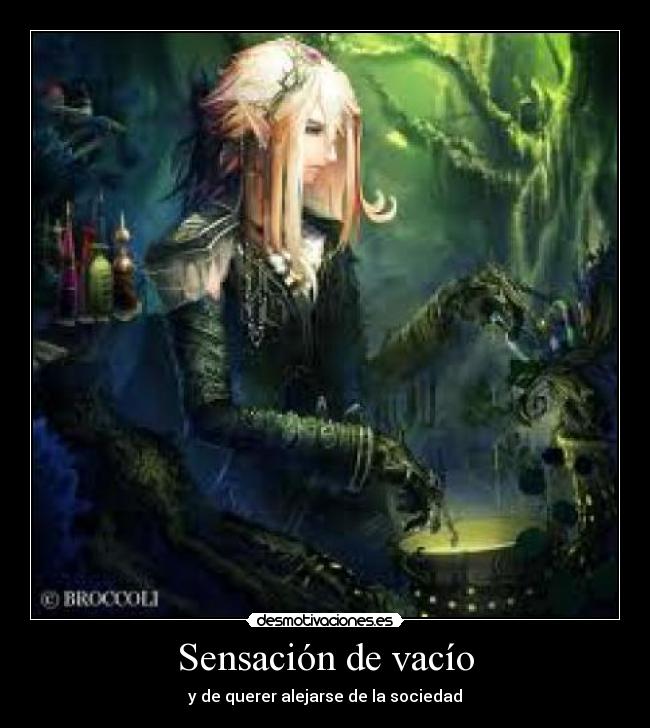 Sensación de vacío - y de querer alejarse de la sociedad