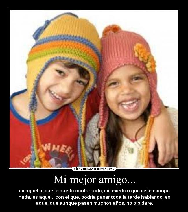 Mi mejor amigo... -