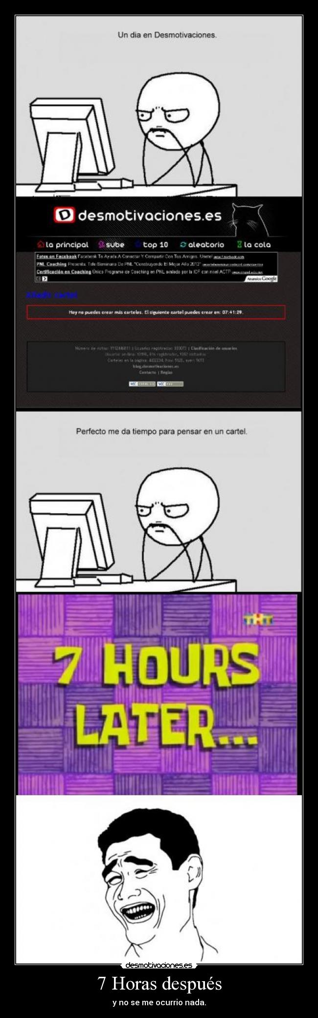 7 Horas después - y no se me ocurrio nada.