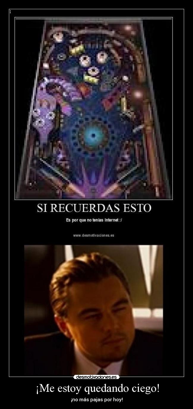 ¡Me estoy quedando ciego! -