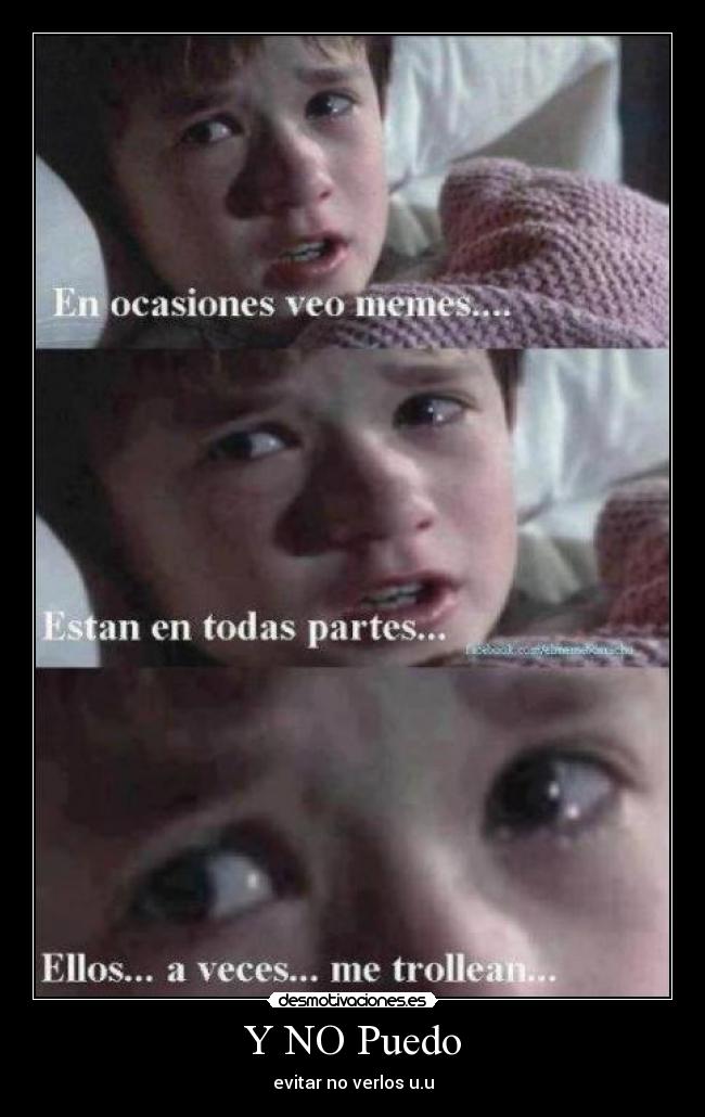 Y NO Puedo - evitar no verlos u.u