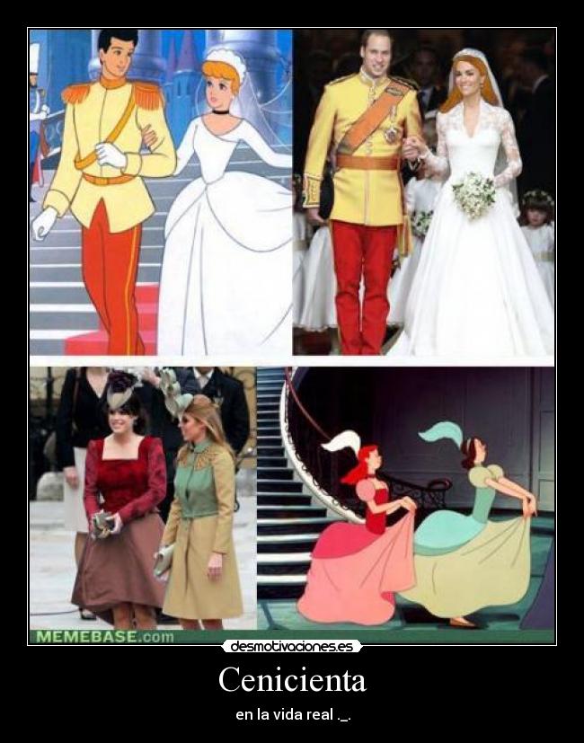 Cenicienta - en la vida real ._.