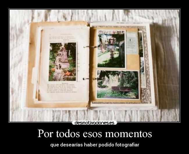 Por todos esos momentos -