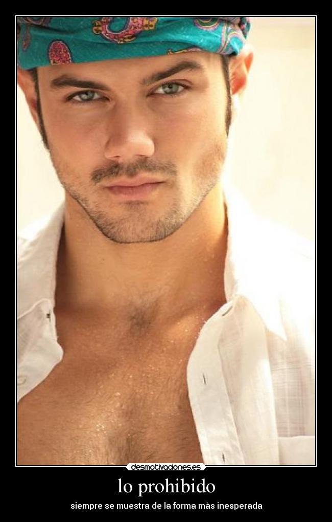 lo prohibido - siempre se muestra de la forma màs inesperada