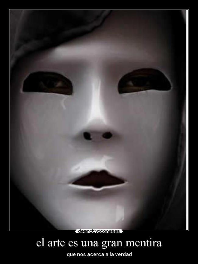 el arte es una gran mentira -