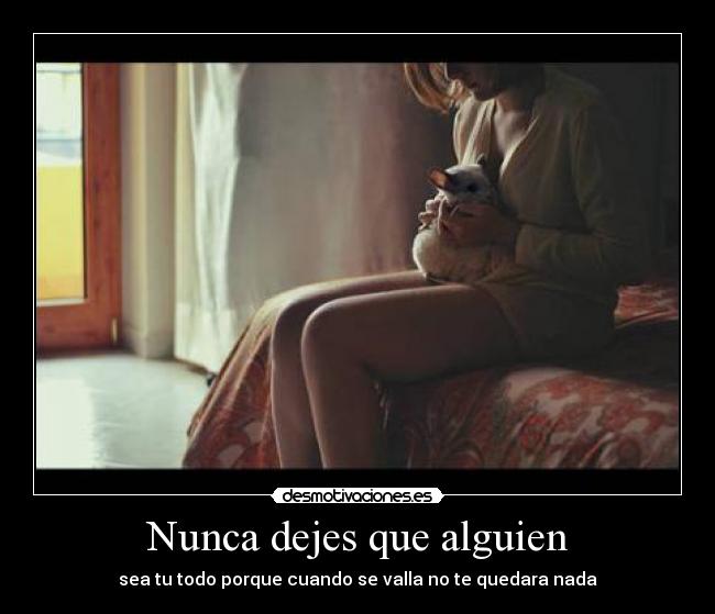 Nunca dejes que alguien - 