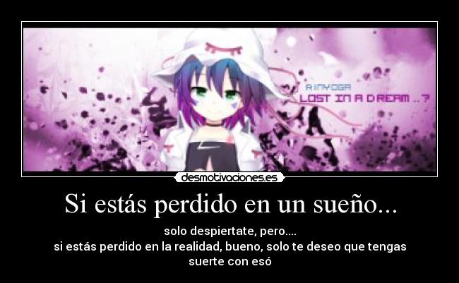 Si estás perdido en un sueño... -