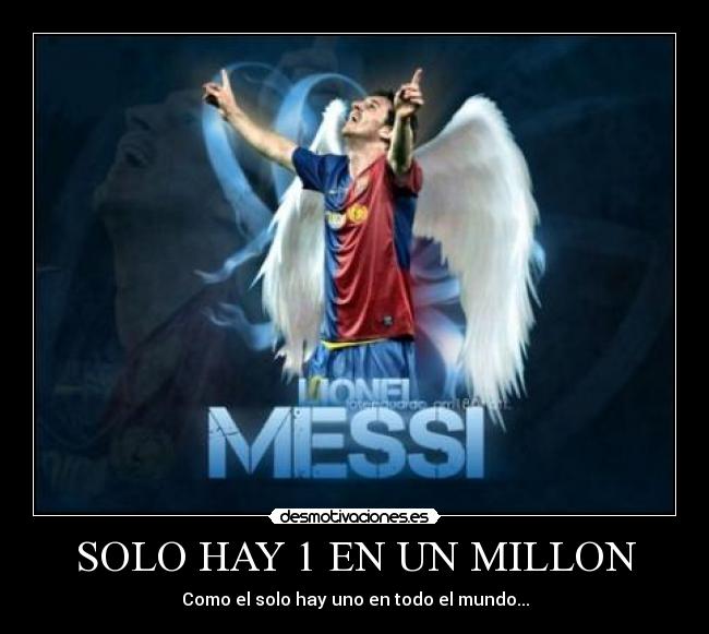 SOLO HAY 1 EN UN MILLON - Como el solo hay uno en todo el mundo...
