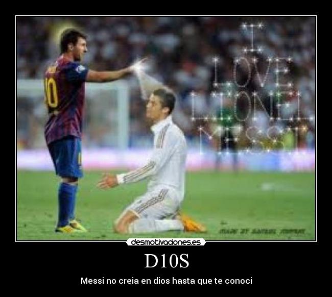 D10S - Messi no creia en dios hasta que te conoci