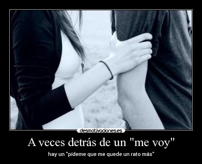 A veces detrás de un me voy - 