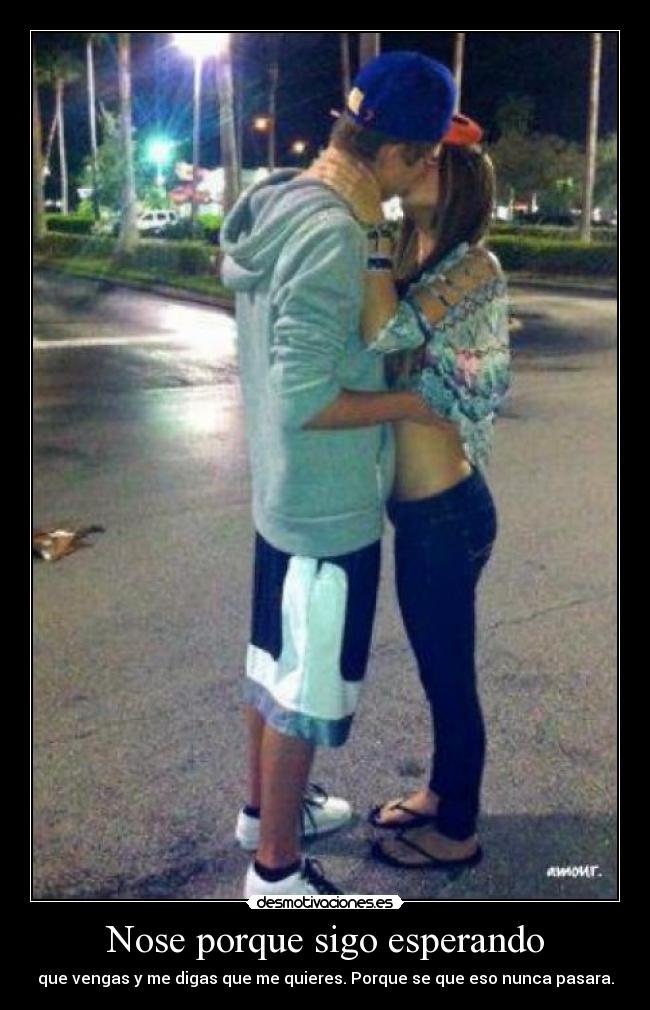 Nose porque sigo esperando - 
