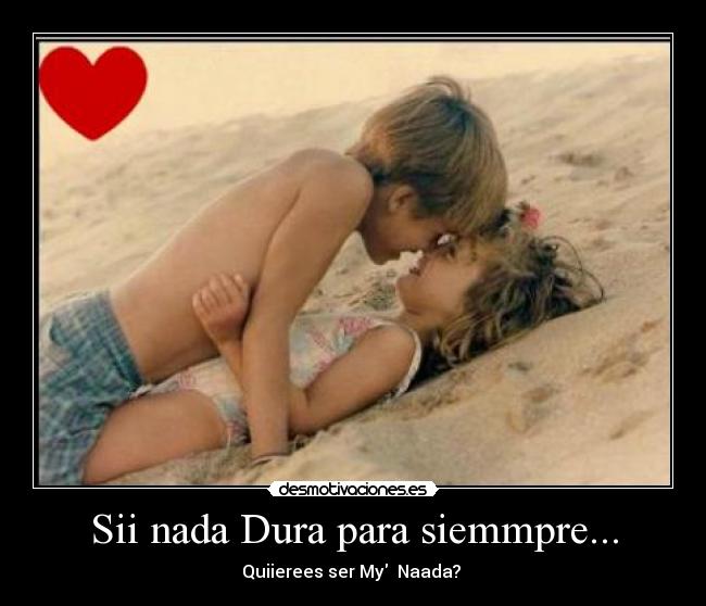 Sii nada Dura para siemmpre... - 