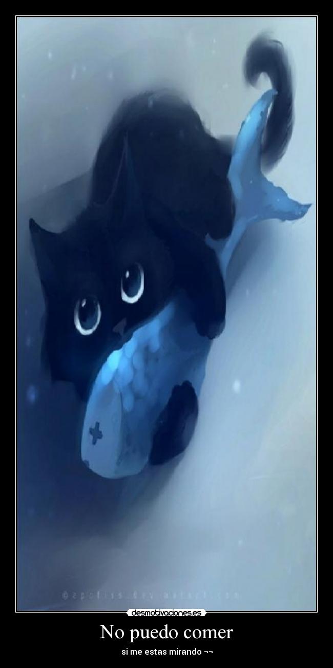 No puedo comer - si me estas mirando ¬¬