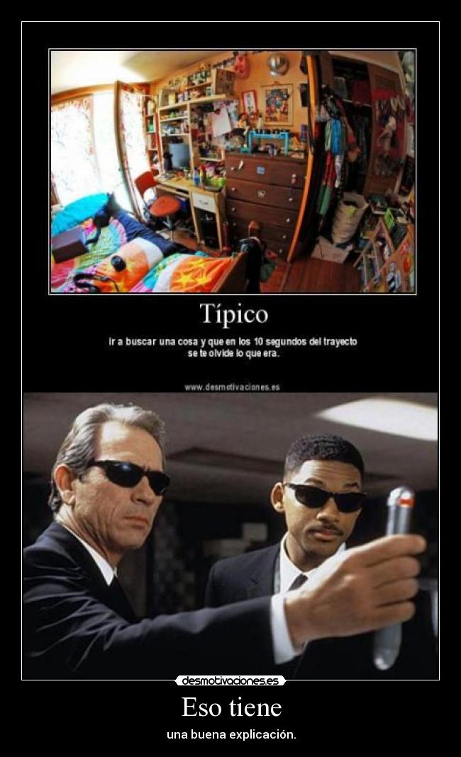 Eso tiene - una buena explicación.