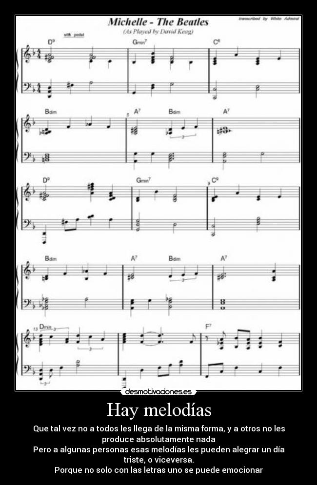 Hay melodías - Que tal vez no a todos les llega de la misma forma, y a otros no les
produce absolutamente nada
Pero a algunas personas esas melodías les pueden alegrar un día
triste, o viceversa.
Porque no solo con las letras uno se puede emocionar