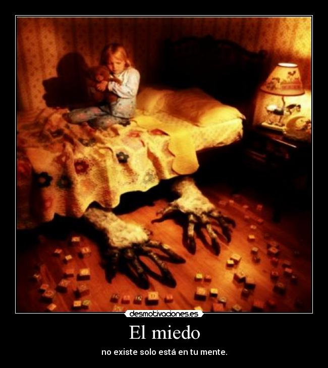 El miedo - no existe solo está en tu mente.