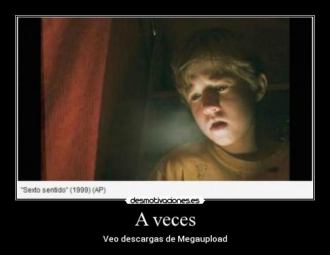 A veces - Veo descargas de Megaupload