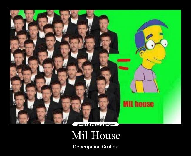 Mil House - Descripcion Grafica