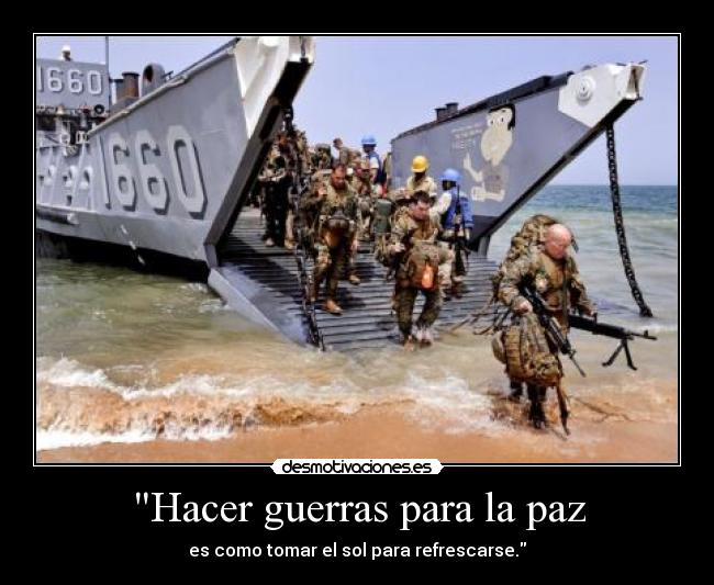 Hacer guerras para la paz -