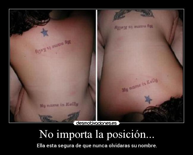 No importa la posición... -