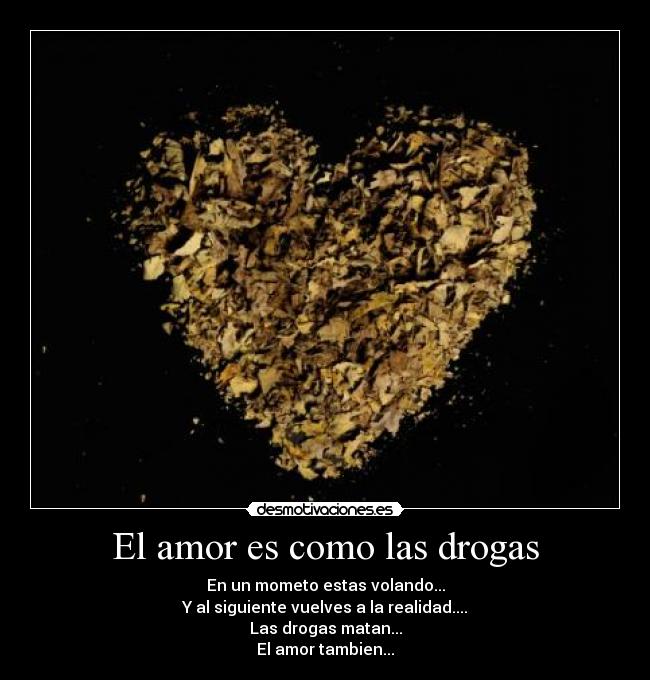 carteles amor las drogas matan amor tambien desmotivaciones