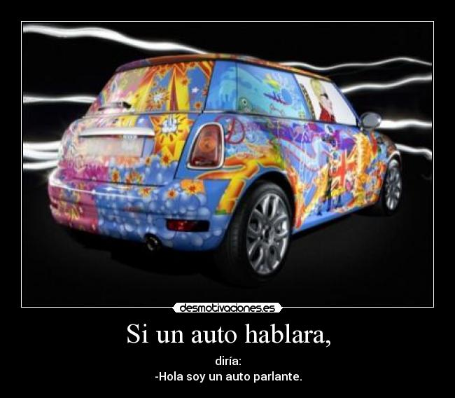 Si un auto hablara, -