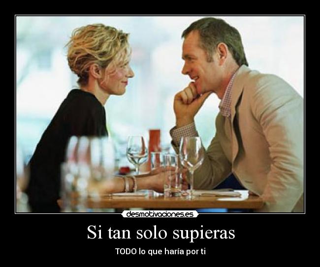 Si tan solo supieras - 