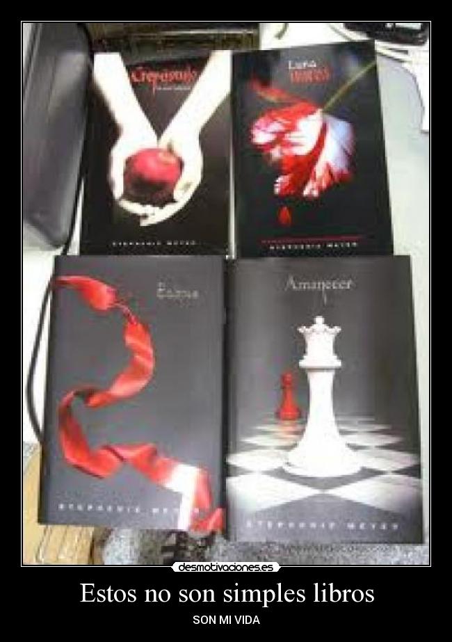 Estos no son simples libros - SON MI VIDA