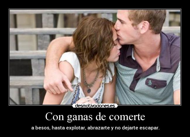 Con ganas de comerte -