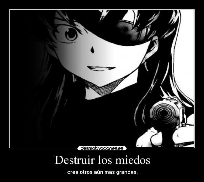 Destruir los miedos - crea otros aún mas grandes.