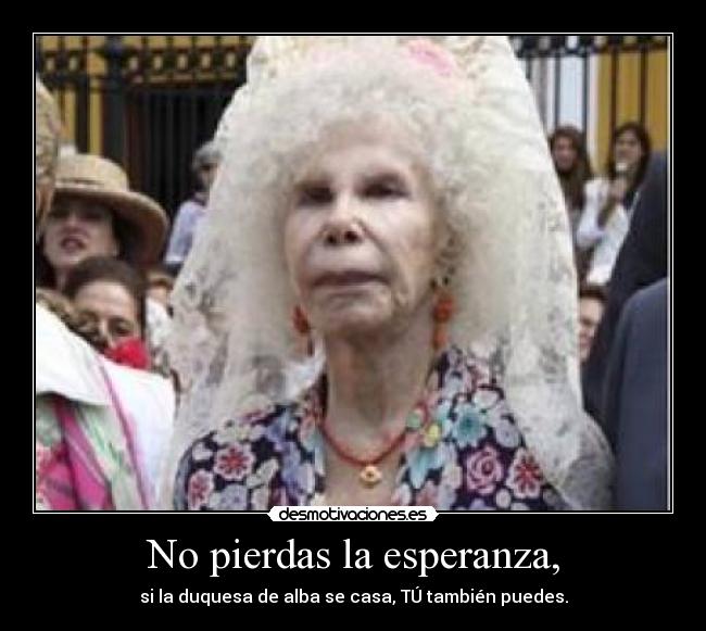 No pierdas la esperanza, - 