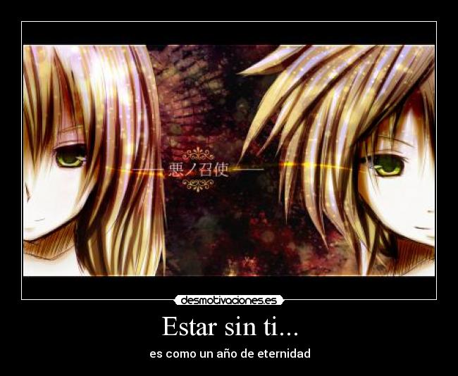 Estar sin ti... - es como un año de eternidad