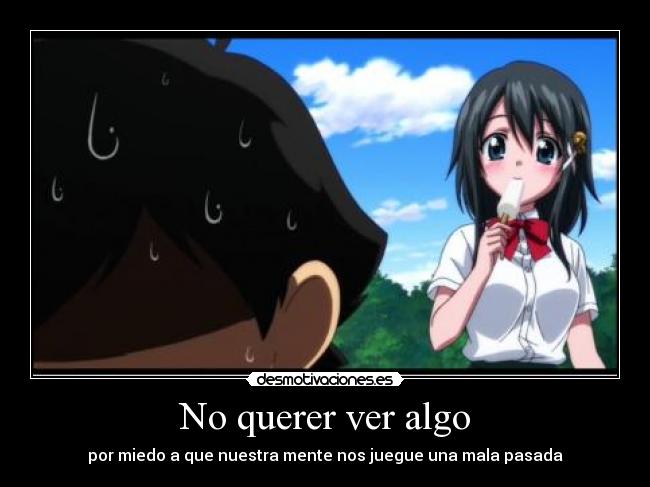 No querer ver algo - 