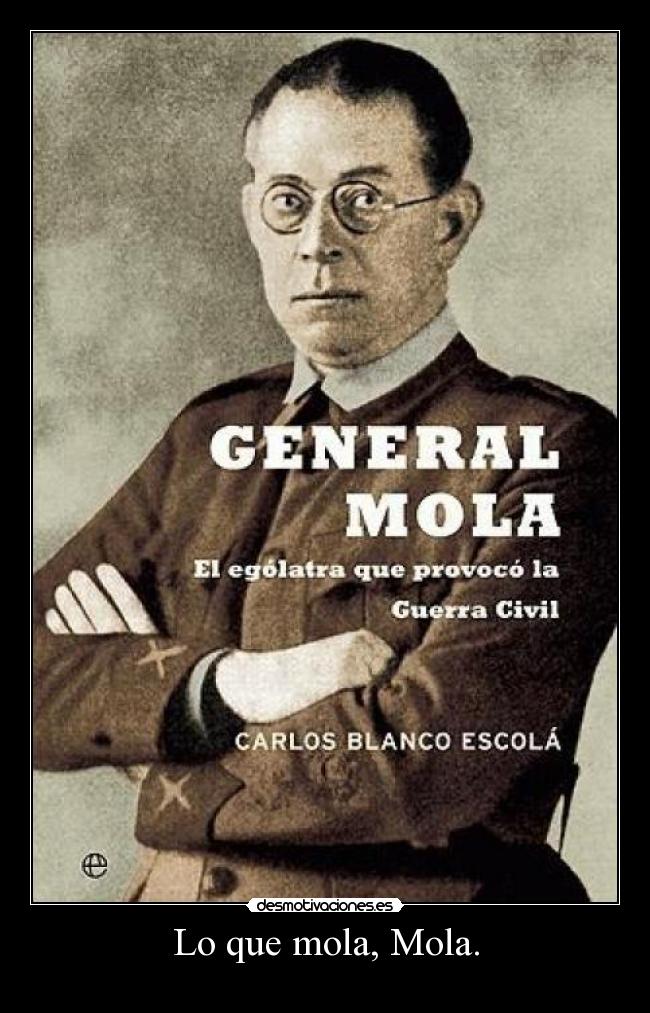 Lo que mola, Mola. -