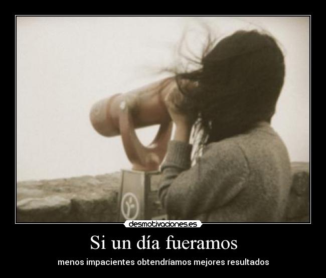 Si un día fueramos -