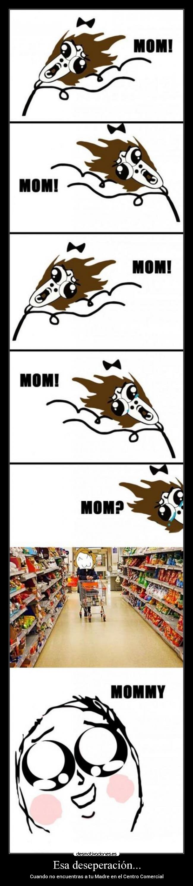 Esa deseperación... -