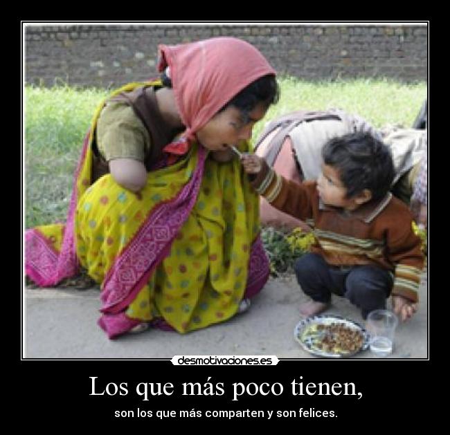 Los que más poco tienen, - 