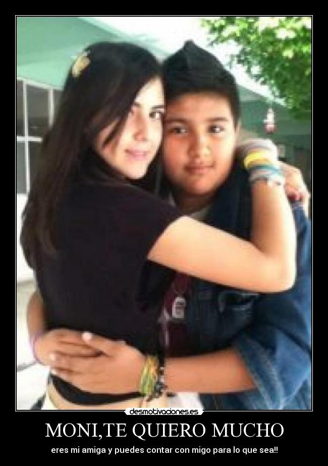MONI,TE QUIERO MUCHO - 
