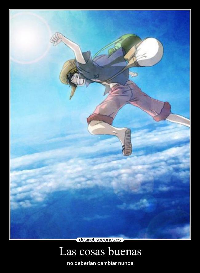 Las cosas buenas - no deberían cambiar nunca