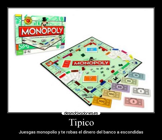 Tipico - Juesgas monopolio y te robas el dinero del banco a escondidas