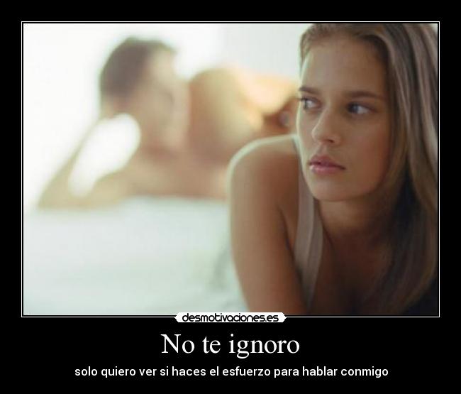 No te ignoro -
