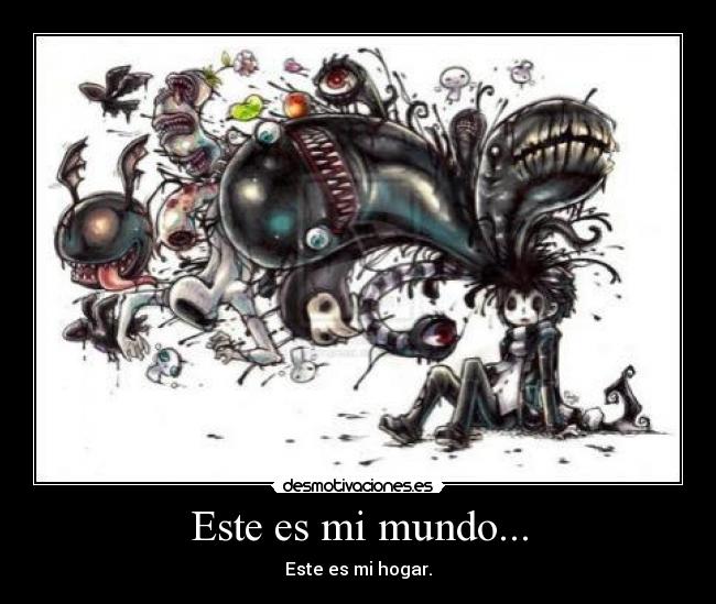 Este es mi mundo... -
