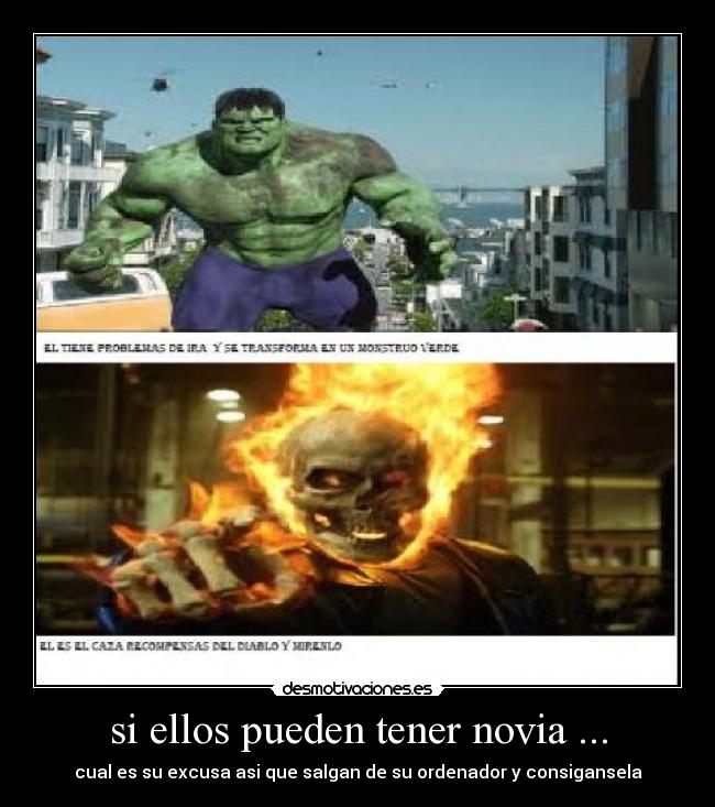 si ellos pueden tener novia ... - cual es su excusa asi que salgan de su ordenador y consigansela