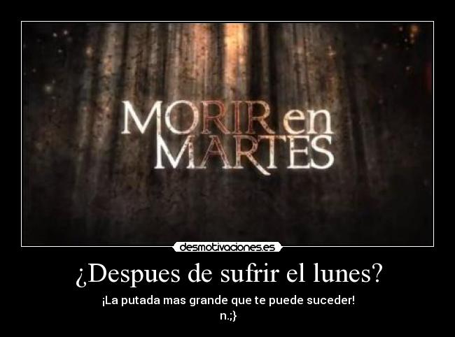 ¿Despues de sufrir el lunes? - 
