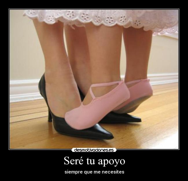 Seré tu apoyo - siempre que me necesites