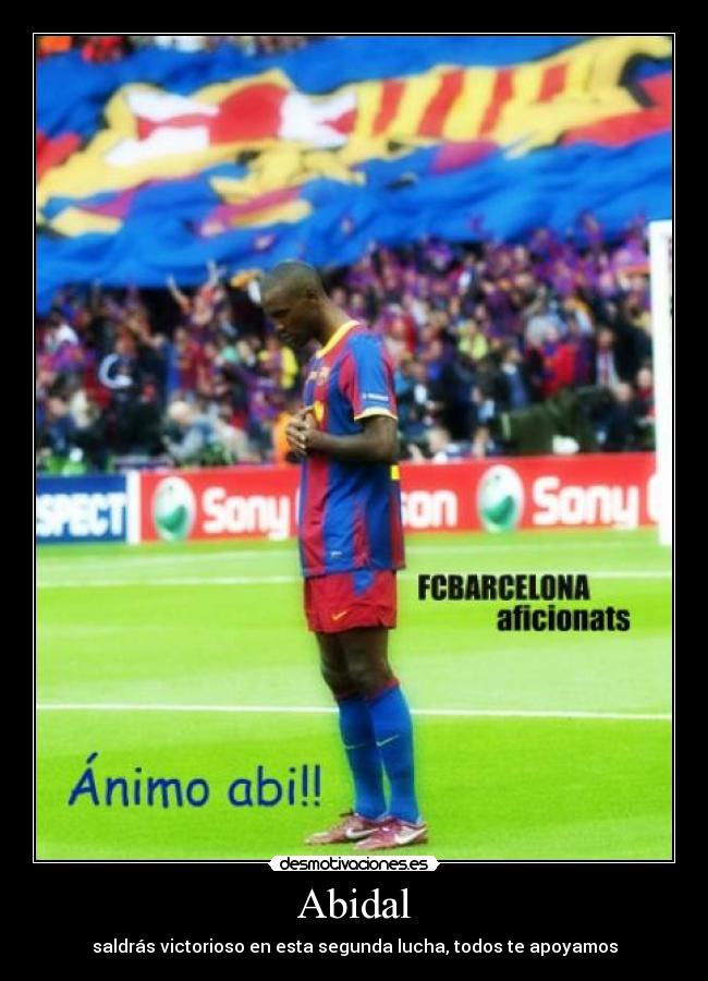 Abidal - saldrás victorioso en esta segunda lucha, todos te apoyamos