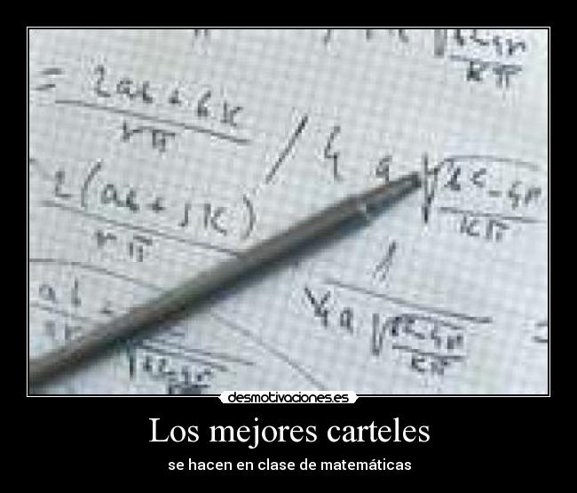 Los mejores carteles - se hacen en clase de matemáticas